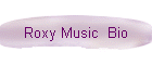 Roxy Music  Bio