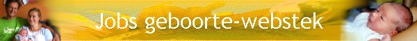 Welkom op Jobs geboortewebstek  . . .