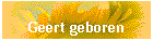 Geert geboren